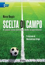 Scelta di campo. Il calcio come metafora della cooperazione