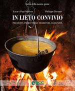 In lieto convivio. Prodotti, produttori, territori, comunità