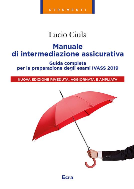 Manuale di intermediazione assicurativa per l'esame Ivass 2019 - Lucio Ciula - copertina