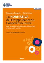 La normativa del Gruppo Bancario Cooperativo Iccrea. Con annotazioni, riferimenti incrociati e focus sulle novità