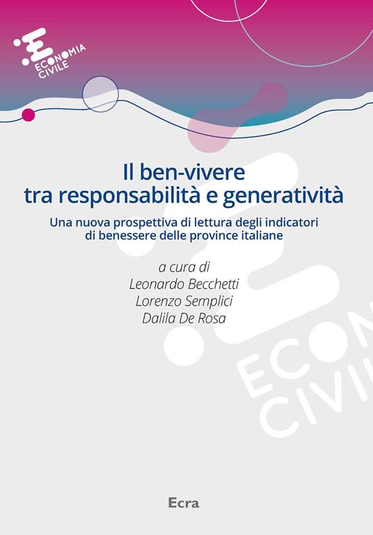 Il ben-vivere tra responsabilità e generatività. Una nuova prospettiva di lettura degli indicatori di benessere delle province italiane - copertina