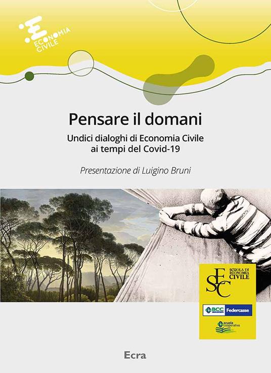 Pensare il domani. Undici dialoghi di economia civile ai tempi del Covid-19 - copertina