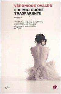 E il mio cuore trasparente - Véronique Ovaldé - copertina