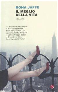 Il meglio della vita - Rona Jaffe - copertina