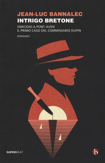 Intrigo bretone. Omicidio a Pont-Aven. Il primo caso del commissario Dupin - Jean-Luc Bannalec - copertina