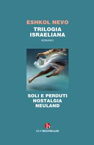 Libro Trilogia israeliana: Soli e perduti-Nostalgia-Neuland Eshkol Nevo