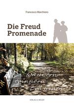 Die Freud Promenade. Wandern, erinnern, träumen