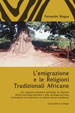 L'emigrazione e le religioni tradizionali africane. Una mappatura preliminare sull'impiego dei dispositivi dell'etno-psicologia/psichiatria e della psicologia/psichiatria transculturale nel trattamento con pazienti africani subsahariani