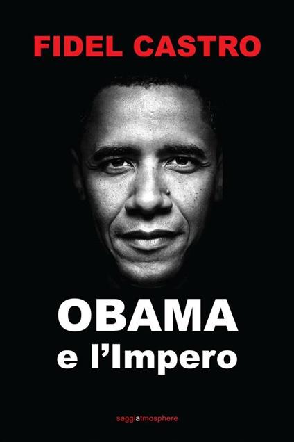 Obama e l'impero - Fidel Castro,M. Di Leo,A. Umile - ebook