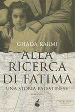 Alla ricerca di Fatima. Una storia palestinese