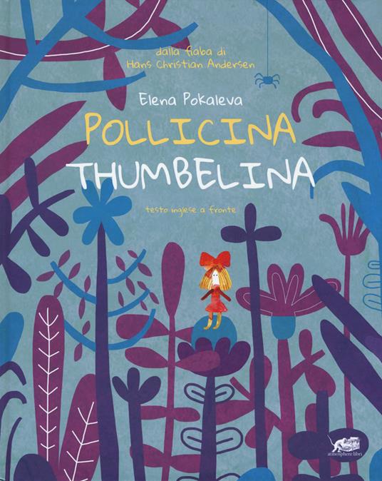 Pollicina-Thumbelina. Testo inglese a fronte. Ediz. a colori - Hans Christian Andersen - copertina