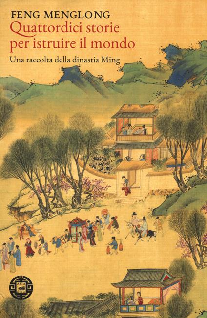 Quattordici storie per istruire il mondo. Una raccolta della dinastia Ming - Feng Menglong - copertina