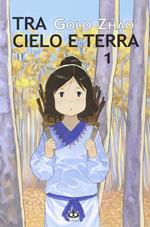 Tra cielo e terra. Vol. 1