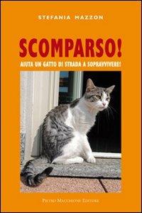 Scomparso. Aiuta un gatto di strada a sopravvivere - Stefania Mazzon - copertina