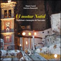 Ul nostar Natàl. Tradizioni e immagini del varesotto - Mauro Luoni,Patrizia Passerotti - copertina