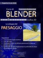 Corso di Blender. Vol. 5: Corso di Blender