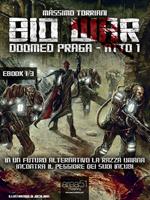 Bio war: doomed Praga. Vol. 1