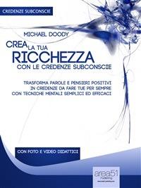 Crea la tua ricchezza con le credenze subconscie - Michael Doody - ebook