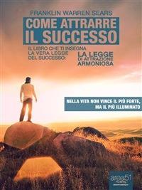 Come attrarre il successo - Franklin Warren Sears - ebook