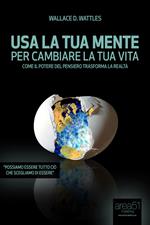 Usa la tua mente per cambiare la tua vita