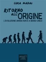 Ritorno all'origine. L'evoluzione umana non è a senso unico