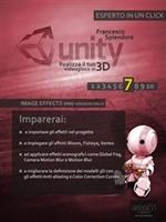 Unity: realizza il tuo videogioco in 3D. Vol. 7: Unity: realizza il tuo videogioco in 3D