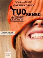 Il tuo senso. Il coaching per scoprire chi sei e dove stai andando