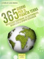 365 giorni per il pianeta Terra. Riflessioni quotidiane su sostenibilità, decrescita e spirito ecologico