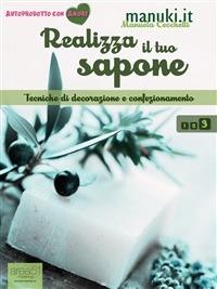 Realizza il tuo sapone. Vol. 3 - Manuela Cecchetti - ebook