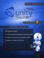 Unity: realizza il tuo videogioco in 3D. Vol. 9: Unity: realizza il tuo videogioco in 3D