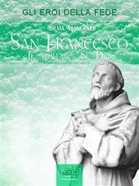 San Francesco. Il giullare di Dio - Silvia Gabrielli - ebook