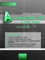 AutoCAD 2D. Corso base. Vol. 3