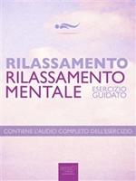 Rilassamento. Rilassamento mentale. Esercizio guidato