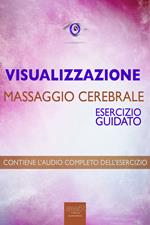 Visualizzazione. Massaggio cerebrale