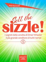 Sell the sizzle! I segreti della vendita di Elmer Wheeler, il più grande venditore di tutti i tempi