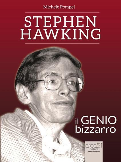 Stephen Hawking. Il genio bizzarro - Michele Pompei - ebook