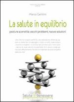 La salute in equilibrio. Postura scorretta. Vecchi problemi, nuove soluzioni