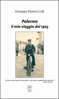 Palermo, la mia vita la mia città - Giuseppe Paternò Lodi - Libro - Nicola  Calabria Editore - | Feltrinelli