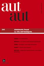 Aut aut 341 - Abdelmalek Sayad. La vita dell'immigrato