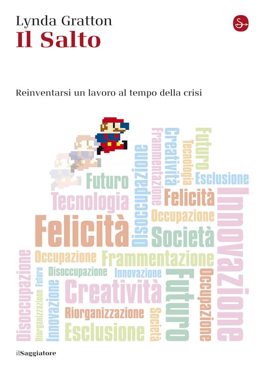 Il Salto. Reinventarsi un lavoro al tempo della crisi - Lynda Gratton - ebook