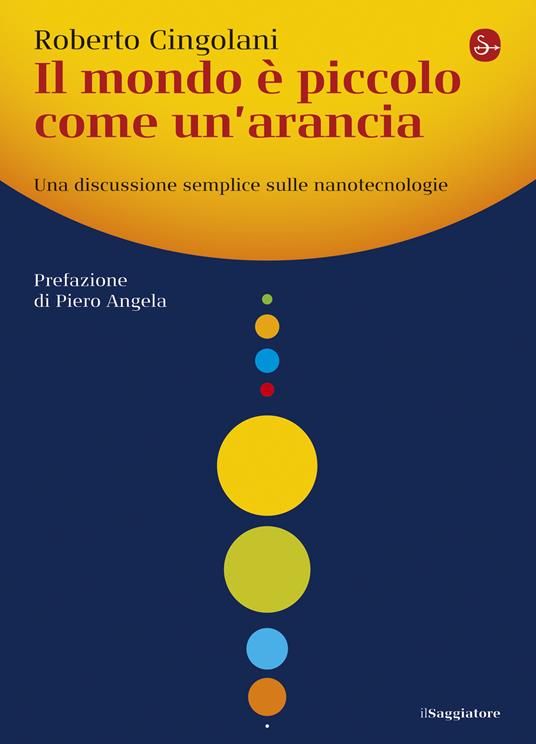 Il mondo è piccolo come un'arancia - Roberto Cingolani - ebook