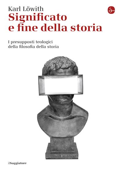 Significato e fine della storia - Karl Lowith - ebook