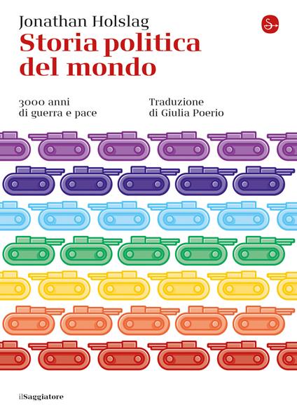 Storia politica del mondo - Jonathan Holslag,Giulia Poerio - ebook