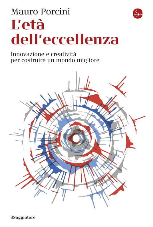 L'età dell'eccellenza - Mauro Porcini - ebook