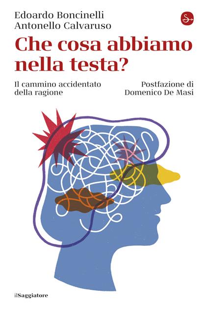 Che cosa abbiamo nella testa? - Edoardo Boncinelli - ebook