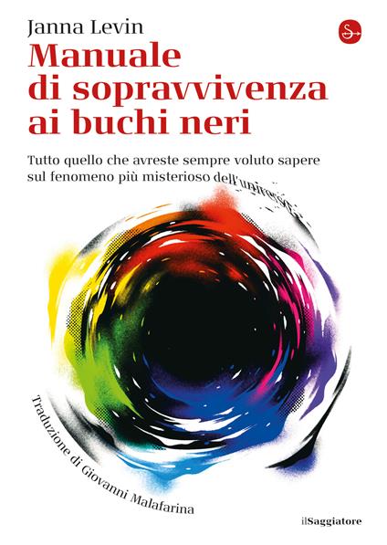Manuale di sopravvivenza ai buchi neri - Gianna Levin,Giovanni Malafarina - ebook