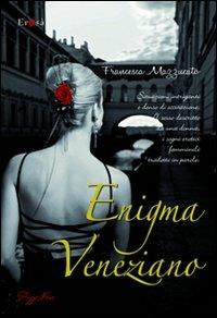 Enigma veneziano - Francesca Mazzucato - copertina