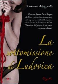 La sottomissione di Ludovica - Francesca Mazzucato - copertina