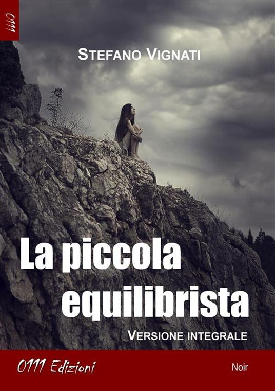 La piccola equilibrista. Ediz. integrale - Stefano Vignati - ebook