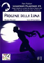 Progenie della Luna. Licantropi filantropi. Vol. 1